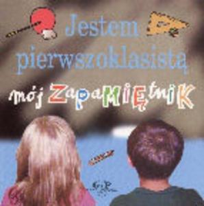 Jestem pierwszoklasist. Mj zapamietnik - 2825651428