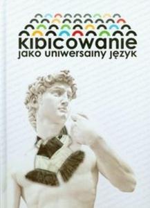 Kibicowanie jako uniwersalny jzyk - 2825703709