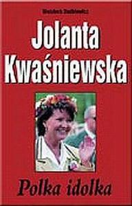 Jolanta Kwaniewska. Polka idolka - 2825651453