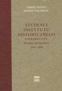 Studenci Instytutu historycznego Uniwersytetu Warszawskiego 1945-2000 - 2825704102