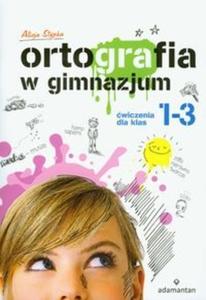 Ortografia w gimnazjum 1-3 wiczenia - 2825704120