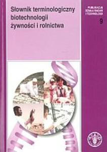 Sownik terminologiczny biotechnologii ywnoci i rolnictwa