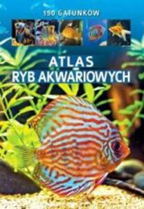 Atlas ryb akwariowych 150 gatunkw - 2859501747