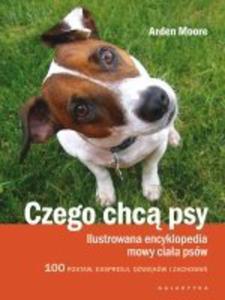 Czego chc psy Ilustrowana encyklopedia mowy ciaa psw - 2859501821