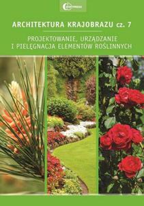 Architektura krajobrazu Cz 7 Projektowanie urzdzanie i pielgnacja elementw rolinnych - 2867452275