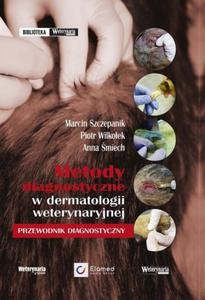 Metody diagnostyczne w dermatologii weterynaryjnej - przewodnik diagnostyczny - 2878212131