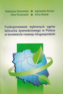Funkcjonowanie wybranych ogniw acucha ywieniowego w Polsce w kontekcie rozwoju biogospodarki - 2877549215