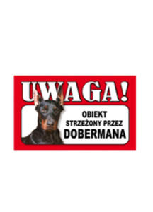 TABLICZKA OSTRZEGAWCZA OBIEKT STRZEONY PRZEZ DOBERMANA dostpne do wyczerpania zapasw - 2858402573