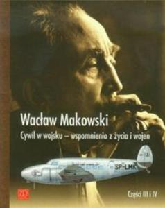 CYWIL W WOJSKU WSPOMNIENIA Z YCIA I WOJEN CZʦCI 3 I 4 Makowski Wacaw - 2851950226