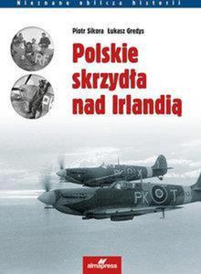 POLSKIE SKRZYDA NAD IRLANDI ukasz Gredys, Piotr Sikora - 2877839464