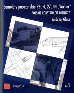 SAMOLOTY PASAERSKIE PZL 4,27, 44, WICHER POLSKIE KONSTRUKCJE LOTNICZE Andrzej Glass - 2858252947