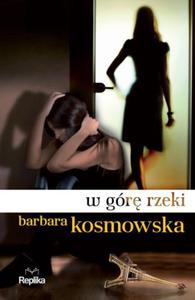 W GR RZEKI Barbara Kosmowska - 2859981640
