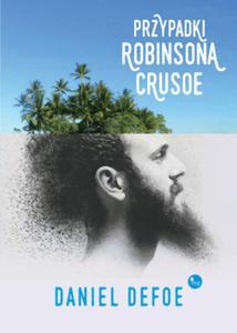 PRZYPADKI ROBINSONA CRUSOE Defoe Daniel - 2859981697