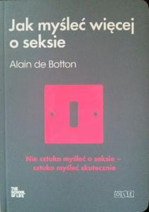JAK MYLE WICEJ O SEKSIE Alain Botton - 2859982169