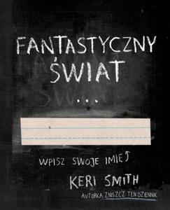 FANTASTYCZNY WIAT Keri Smith - 2859982172