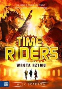 TIME RIDERS 5 WROTA RZYMU Alex Scarrow - 2859982177