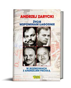 YCIE WSPOMINAM AGODNIE. W ROZMOWACH Z ANDRZEJEM PACU Andrzej Zarycki - 2859982282