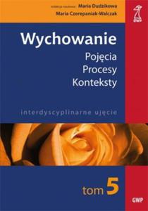 WYCHOWANIE TOM 5 Maria Czerepaniak-Walczak, Maria Dudzikowa - 2870576103