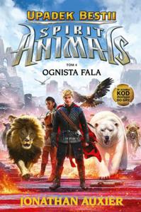 SPIRIT ANIMALS. UPADEK BESTII TOM 4 OGNISTA FALA Jonathan Auxier - 2877581985