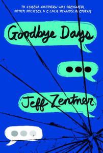 GOODBYE DAYS Jeff Zentner - 2859982463