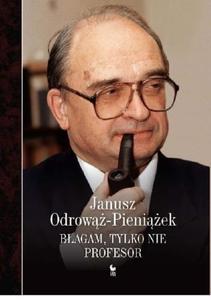 BAGAM TYLKO NIE PROFESOR Janusz Odrow-Pieniaek - 2870931637