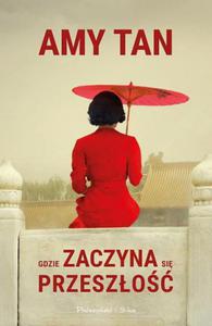 GDZIE ZACZYNA SI PRZESZO Amy Tan - 2874943650