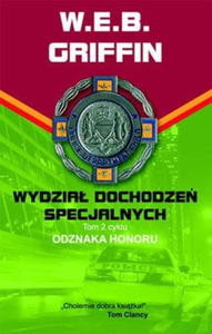 WYDZIA DOCHODZE SPECJALNYCH ODZNAKA HONORU 2 W.E.B. Griffin - 2859982784