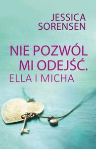 ELLA I MICHA NIE POZWL MI ODEJ Jessica Sorensen - 2859982905