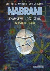 NABRANI KAMSTWA I OSZUSTWA W PSYCHOTERAPII Kottler Jeffrey A., Carlson Jon - 2859982988