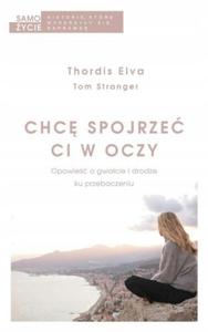 CHC SPOJRZE CI W OCZY OPOWIE O GWACIE I DRODZE KU PRZEBACZENIU thordis elva, tom strange - 2862561203