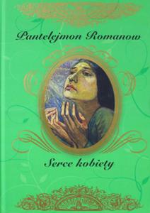 SERCE KOBIETY Pantelejmon Romanow - 2862964498