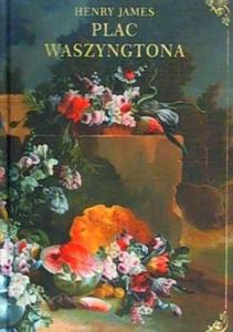 PLAC WASZYNGTONA Henry James - 2876108525