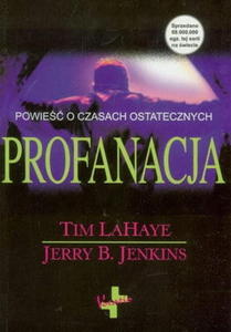 PROFANACJA - Tim Lahaye, Jerry B. Jenkins - 2864134095