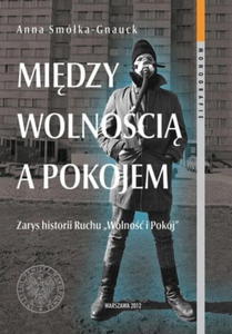 MIDZY WOLNOCI A POKOJEM Anna Smka-Gnauck - 2864134099