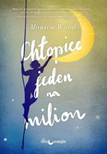 CHOPIEC JEDEN NA MILION Monica Wood - 2867308027