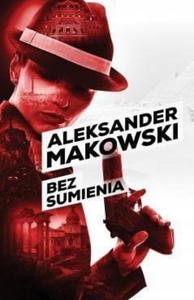 SZPIEDZY 2 . BEZ SUMIENIA, ALEKSANDER MAKOWSKI - 2867308046