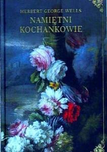 NAMITNI KOCHANKOWIE Herbert George Wells - 2867481673