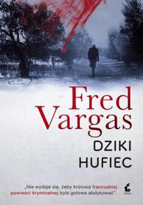 DZIKI HUFIEC Fred Vargas - 2869493076