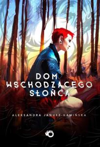 DOM WSCHODZCEGO SOCA Aleksandra Janusz-Kamiska - 2877725917