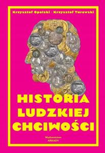 HISTORIA LUDZKIEJ CHCIWOCI Opolski Krzysztof, Turowski Krzysztof - 2871226249