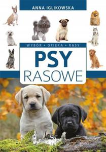 PSY RASOWE. WYBR, OPIEKA, RASY Anna Iglikowska - 2873923457