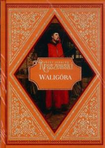 WALIGRA Jzef Ignacy Kraszewski - 2874943672