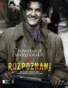 POWSTANIE WARSZAWSKIE ROZPOZNANI PRAWDZIWE HISTORIE LUDZI Z POWSTACZYCH KRONIK Z 1944 - 2877381672