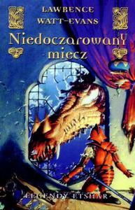 NIEDOCZAROWANY MIECZ Lawrence Watt-Evans - 2838740763