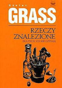 RZECZY ZNALEZIONE DLA TYCH CO NIE CZYTAJ Gnter Grass - 2838740792