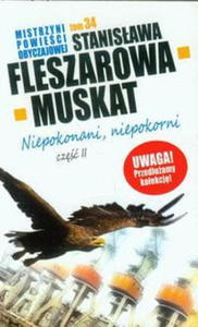 NIEPOKONANI, NIEPOKORNI 2. MISTRZYNI POWIECI OBYCZAJOWEJ 34 Stanisawa Fleszarowa Muskat - 2838741070