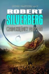 CZARNOKSIʯNICY MAJIPOORU. KRONIKI MAJIPOORU TOM IV Robert Silverberg - 2838741072