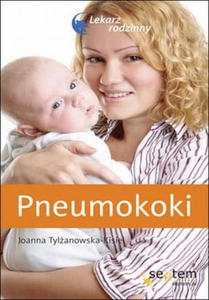 PNEUMOKOKI. LEKARZ RODZINNY Joanna Tylanowska-Kisiel - 2838741124