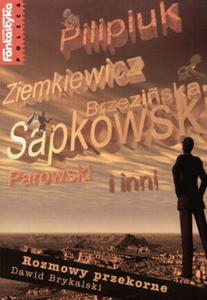 PILIPIUK, ZIEMKIEWICZ, BRZEZISKA, SAPKOWSKI, PAROWSKI I INNI. ROZMOWY PRZEKORNE Dawid Brykalski - 2824997586