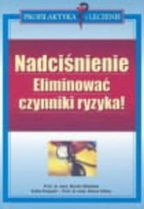 NADCINIENIE. ELIMINOWA CZYNNIKI RYZYKA! Middeke Martin, Pospisil Edita, Volker Klaus - 2839068120